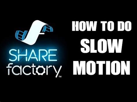 How to do slow motion in SHAREfactory?