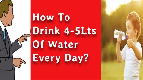 How to drink 4 5 litres of water a day?