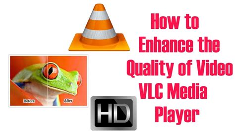 How to enhance VLC?