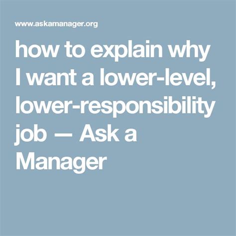 How to explain why I want a lower level lower responsibility job?