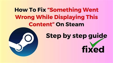 How to fix something went wrong while displaying this content Steam?