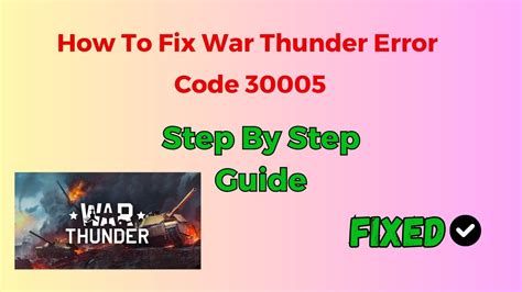 How to fix war thunder error code 30005?
