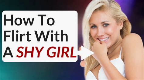 How to flirt with a shy girl?