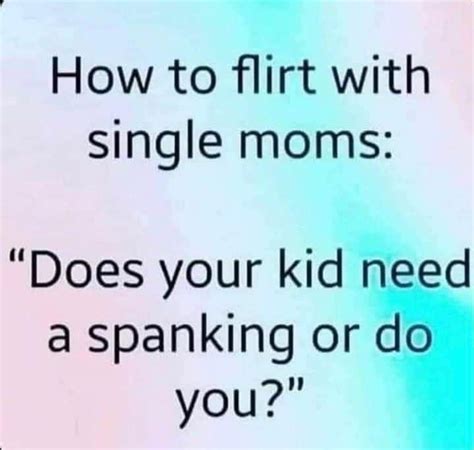 How to flirt with single moms?