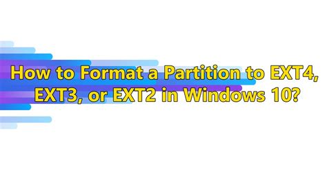 How to format Ext3 in Windows 10?