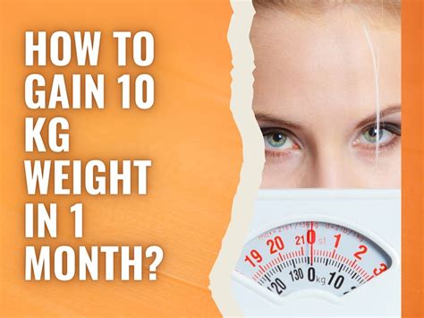 How to gain 7 kg weight in 1 month?