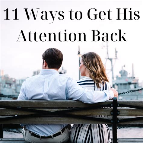 How to get his attention back?