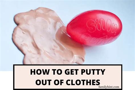 How to get thinking putty out of clothes without rubbing alcohol?