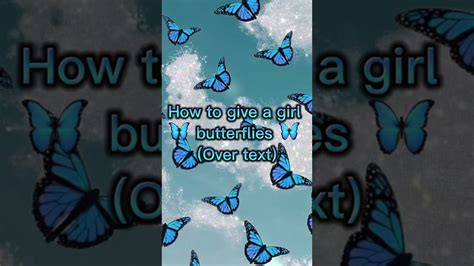 How to give girl butterflies text?