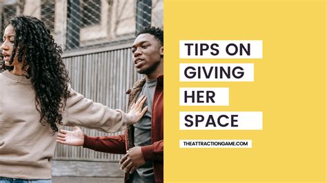 How to give her space to miss you?