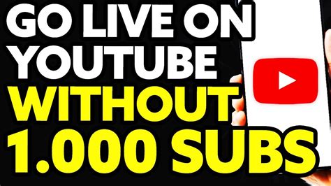 How to go live on YouTube without 1,000 subscribers?