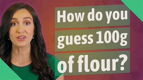 How to guess 100g of flour?