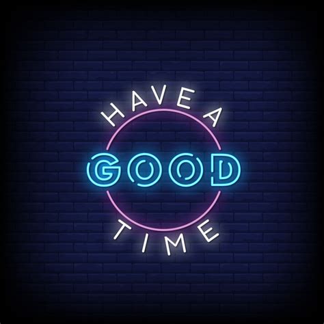 How to have a good time?