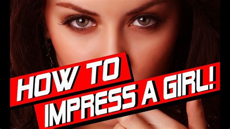 How to impress a girl in 1 minutes?