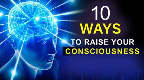 How to increase consciousness?