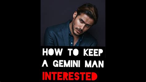 How to keep a Gemini man interested in you and never lose his attention?