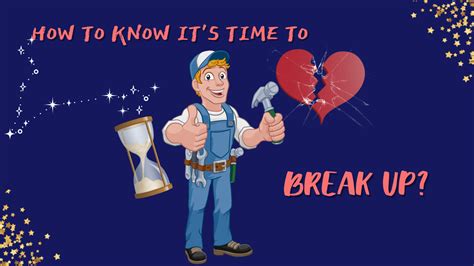 How to know when its time to break up?