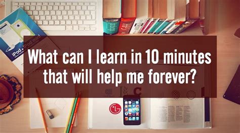 How to learn in 10 minutes?