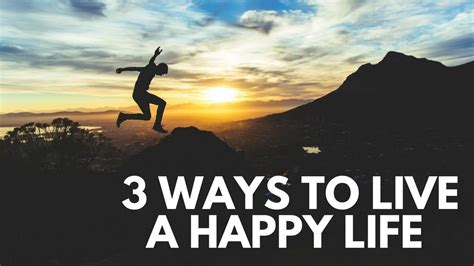 How to live a happy life?
