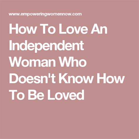 How to love an independent woman?