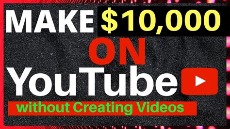 How to make $10,000 per month on YouTube without making videos?