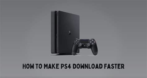 How to make PS4 faster?