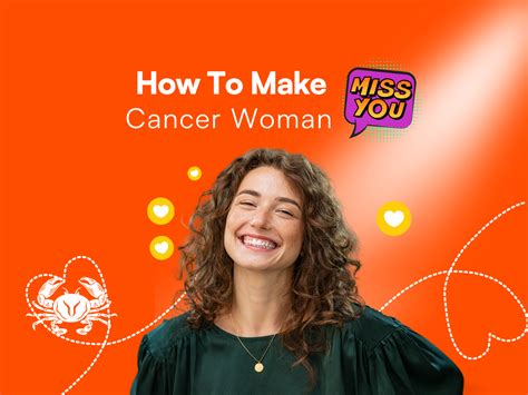 How to make a Cancer woman miss you?