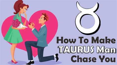 How to make a Taurus man chase you like crazy?