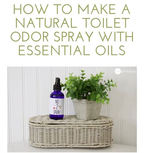 How to make a natural toilet odor spray with essential oils?