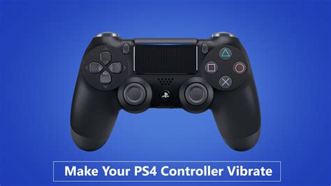 How to make your PS4 controller vibrate?