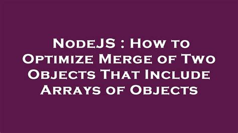 How to merge 2 objects in nodejs?