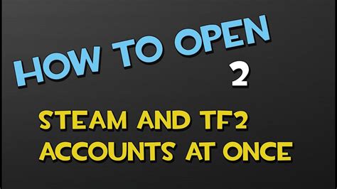 How to open 2 Steam accounts at once?
