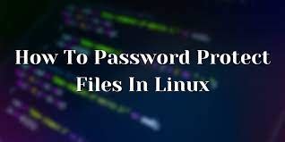How to password protect a file in Linux?