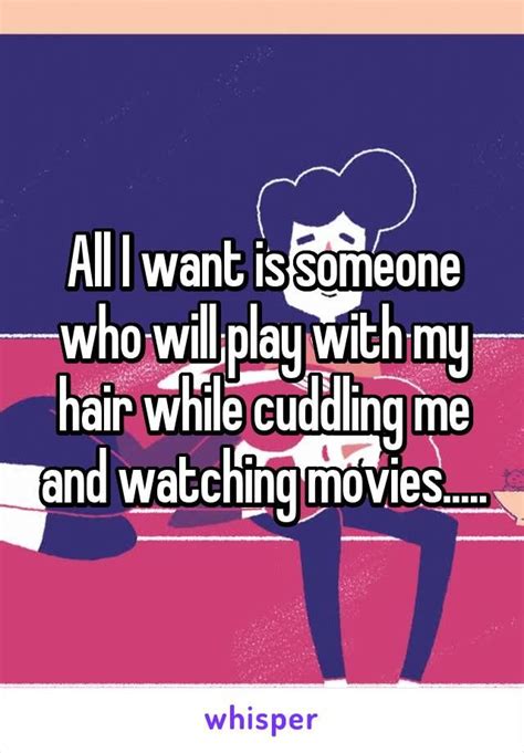 How to play with a girls hair while cuddling?