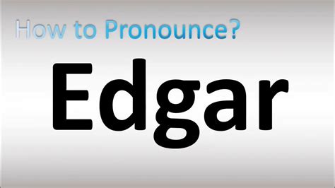 How to pronounce Edgar?