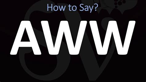 How to pronounce aww?