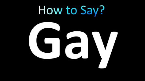 How to pronounce gay?
