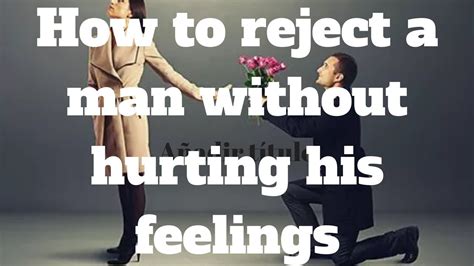 How to reject a man?