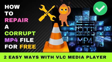How to repair corrupted MP4 video with VLC?
