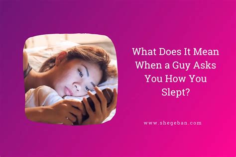 How to respond when a guy asks how you slept?