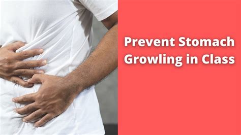 How to stop stomach growling immediately in class without eating?
