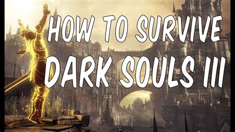 How to survive Dark Souls?