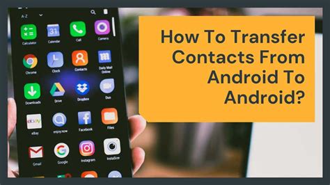 How to transfer all contacts from one phone to another Android?