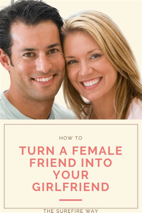 How to turn a female friend into a lover?