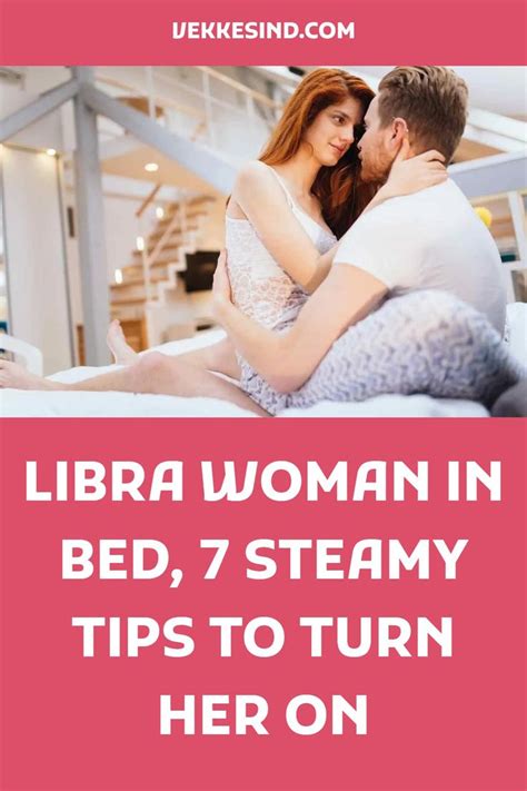 How to turn on a Libra woman in bed?