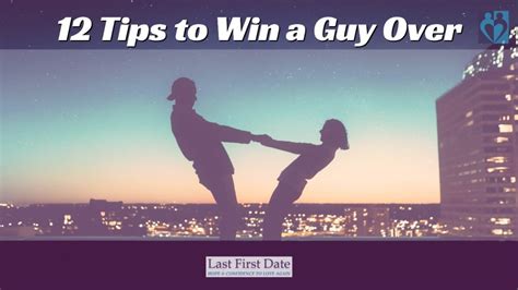 How to win a guy over?