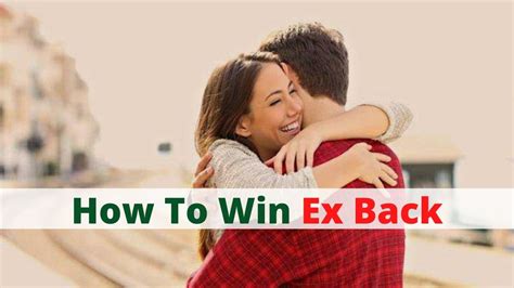 How to win ex back?