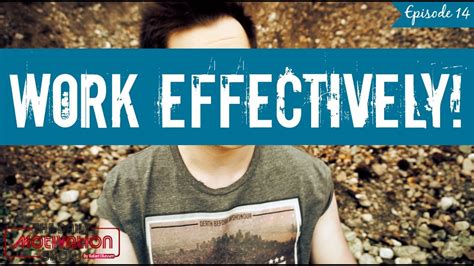 How to work effectively?