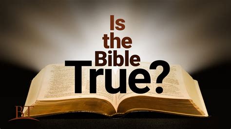 How true is the Bible?