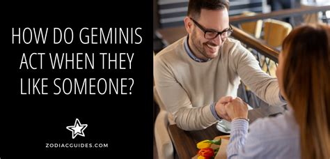 How will a Gemini act if they like you?